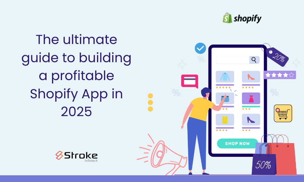 How to Build a Profitable Shopify App in 2025: A Step-by-Step Guide